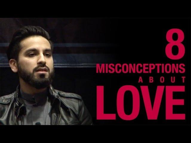 8 Misconceptions About Love - Saad Tasleem