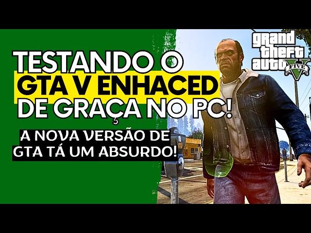 Sim, Pegue GRÁTIS!!! GTA V ENHANCED Está Liberado DE GRAÇA no PC + Teste da Nova Versão!