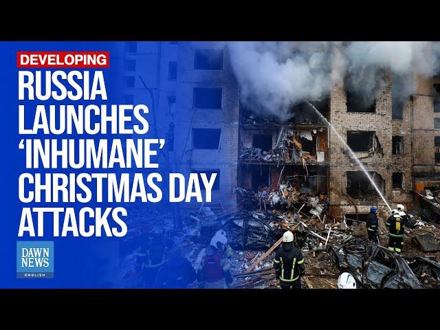 Russia Launches ‘Inhumane’ Christmas Day Attacks, Ukraine Says | Dawn News English