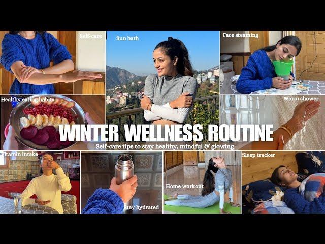 WINTER WELLNESS ROUTINE️ : self-care tips to stay healthy, mindful & glowing | Garima Verma