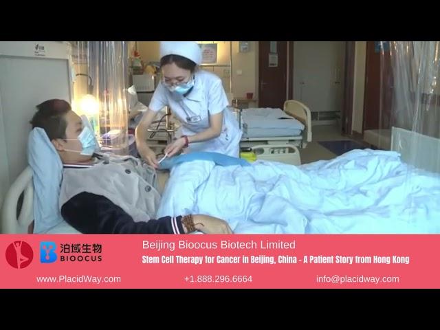 Stem Cell Therapy for Cancer in Beijing, China - A Patient Story from Hong Kong