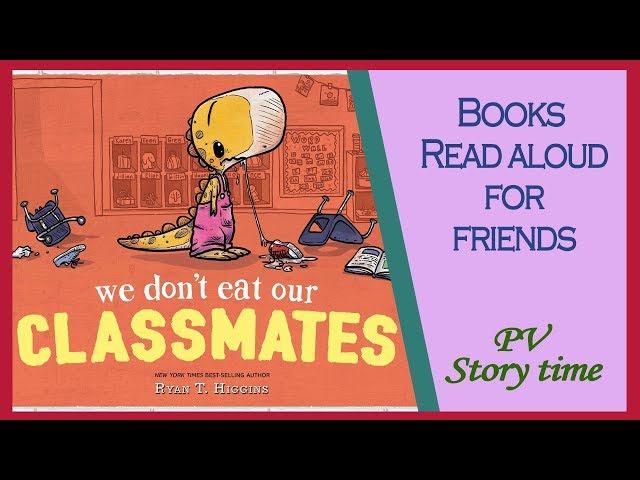 WE DON'T EAT OUR CLASSMATES by Ryan T. Higgins - Children's Books Read Aloud