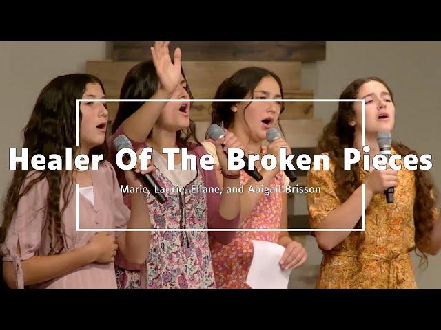 Healer Of The Broken Pieces | Marie, Laurie, Eliane, and Abigail Brisson