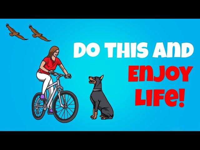 How To Enjoy Every Moment In Life