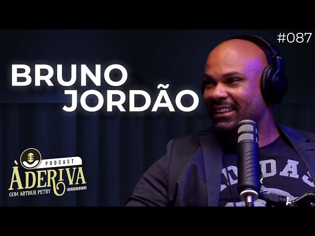 Bruno Jordão (087) | À Deriva Podcast com Arthur Petry