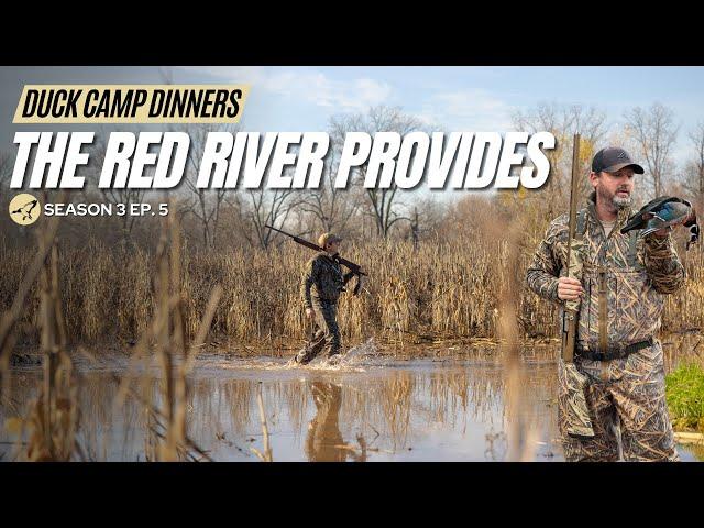 Duck Camp Dinners S3 Ep. 5 | The Red River Provides