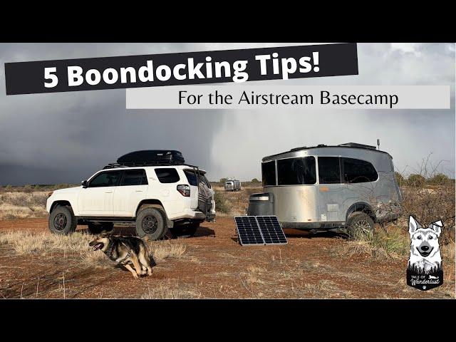 Top 5 Boondocking Tips for the Airstream Basecamp | Water Saving Tips | Where Mice Come In & More!