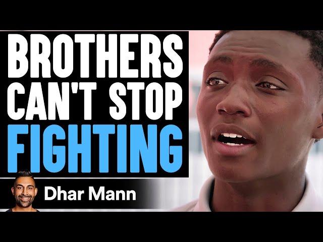 BROTHERS Can't STOP FIGHTING! | Dhar Mann Studios