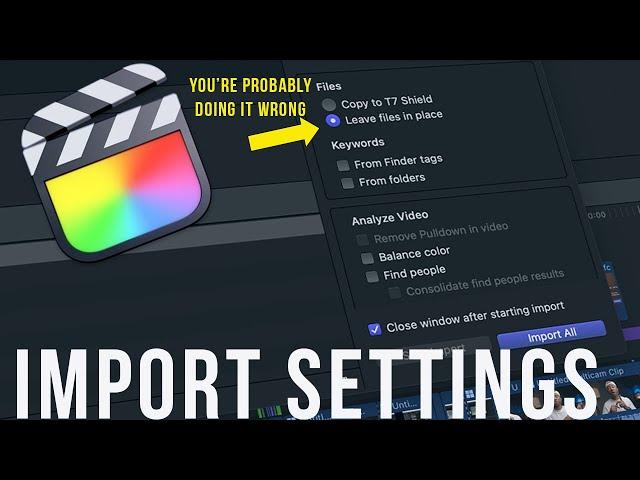 How To Import Footage In Final Cut Pro Correctly | You Might Be Doing It Wrong!