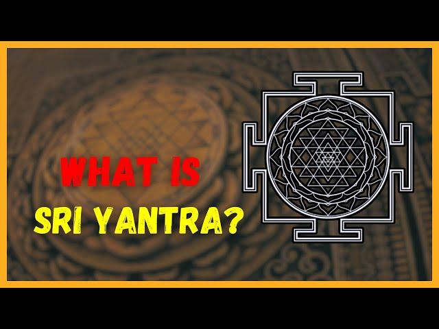 The Deep Meaning of the Sri Yantra - Queen of Yantras