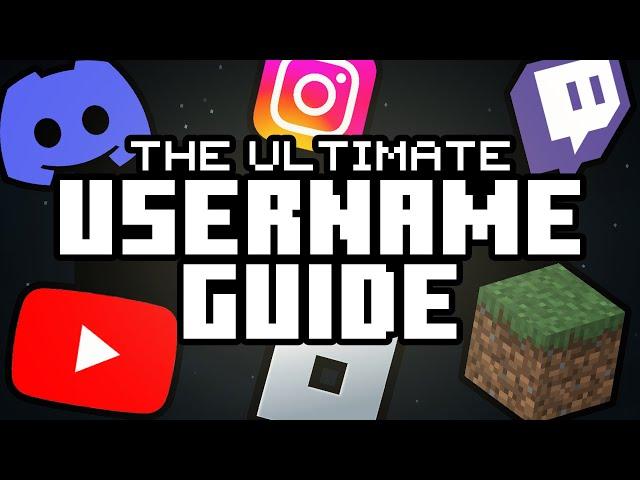 The ULTIMATE USERNAME GUIDE for EVERYTHING