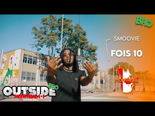 Smoovie - Fois 10 | Outside Bro [Montreal]