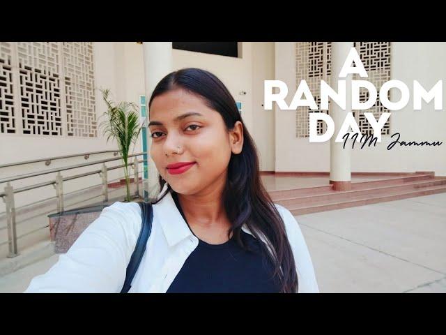 A RANDOM DAY AT IIM JAMMU | Atrangi Akanksha