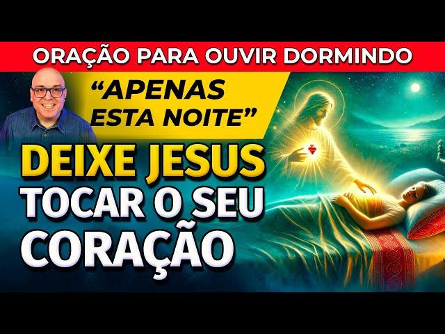 A PAZ DE JESUS NO SEU CORAÇÃO - ORAÇÃO PARA OUVIR DORMINDO