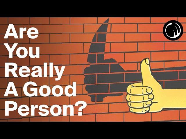 You’d Be Surprised How Bad of a Person You Are - Thought Experiments That Change the Way You Think