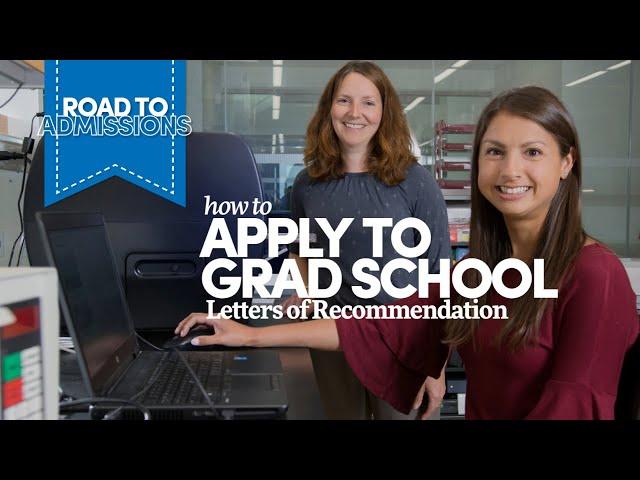 How to Apply the Graduate School - Letters of Recommendation