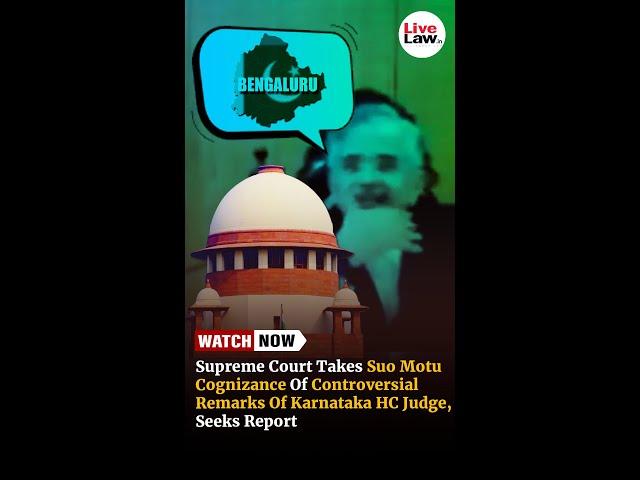 Supreme Court Takes Suo Motu Cognizance Of Controversial Remarks Of Karnataka HC Judge, Seeks Report