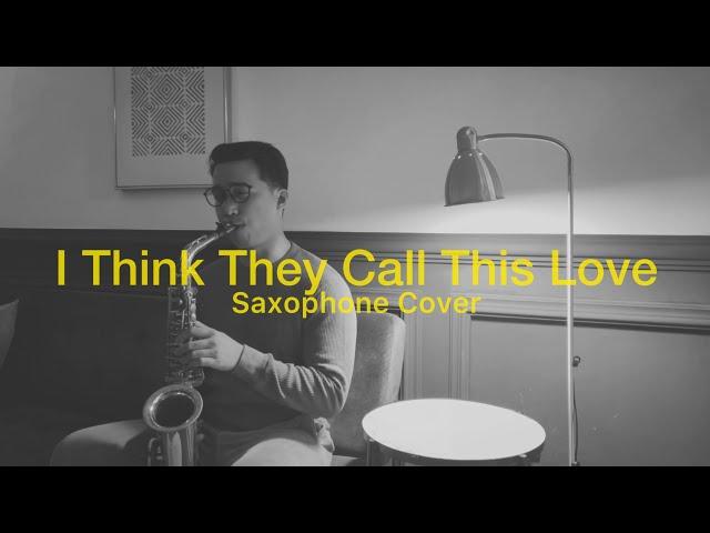 I Think They Call This Love - Elliot James Reay (Saxophone Cover by Dori Wirawan)