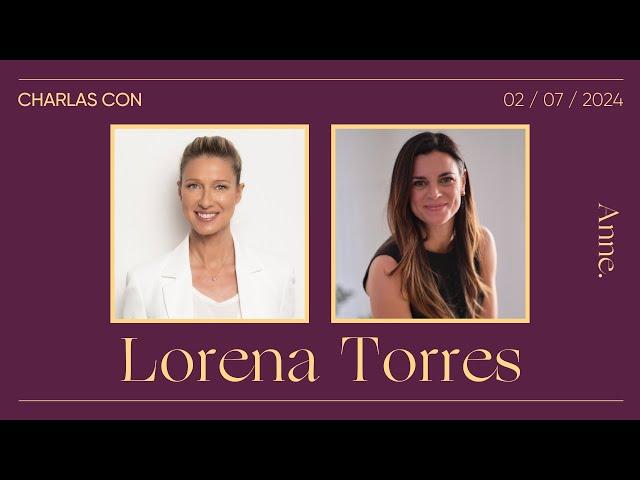 Lorena Torres: Descubre cómo elevar tu rendimiento y alcanzar tu máximo potencial | Charla con