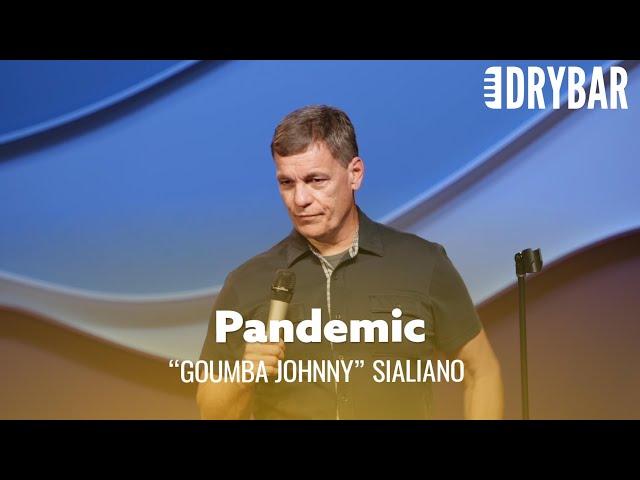 You Learn A Lot About Your Spouse During A Pandemic. "Goumba Johnny" Sialiano