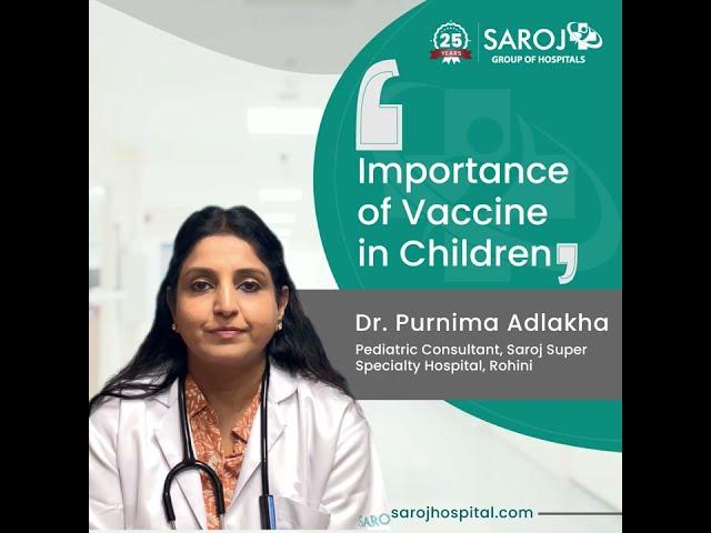 Importance Of Vaccination In Children | Dr. Purnima Saroj Hospital