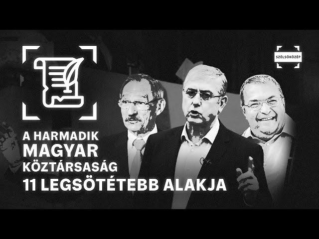 A harmadik magyar köztársaság 11 legsötétebb alakja | Minden Listája