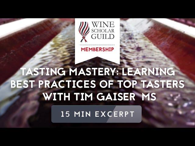 Tasting Mastery: Learning Best Practices of Top Tasters with Tim Gaiser MS