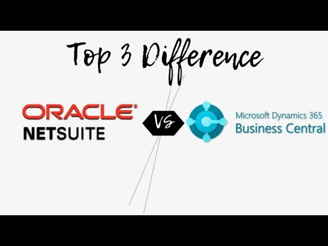 Oracle NetSuite vs Microsoft Dynamics 365 Business Central- Top 3 Differences
