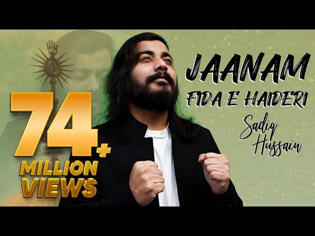 Jaanam Fida-e-Haideri | By Sadiq Hussain | Original Official HD Kalam | 2018