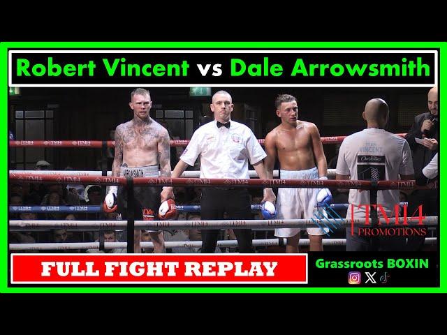 Robert Vincent vs Dale Arrowsmith - FULL FIGHT - TM14/Mo Prior (24/02/24)