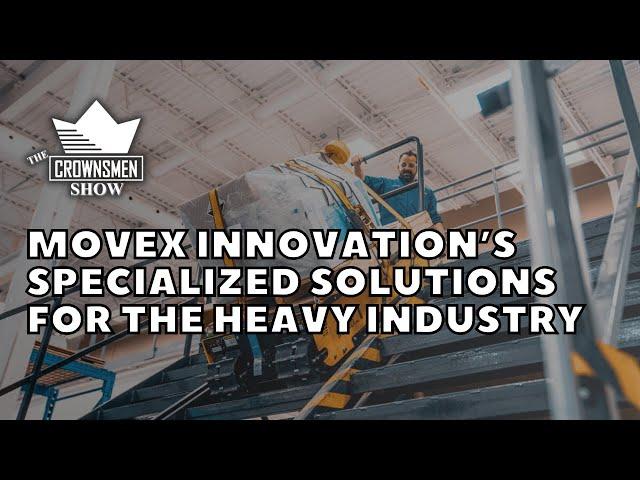 Crownsmen Partners Highlights Movex Innovation’s Specialized Solutions for the Heavy Industry