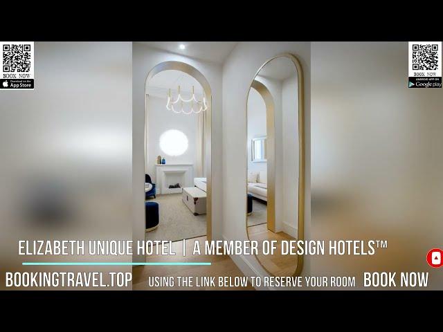 Elizabeth Unique Hotel  a Member of Design Hotels