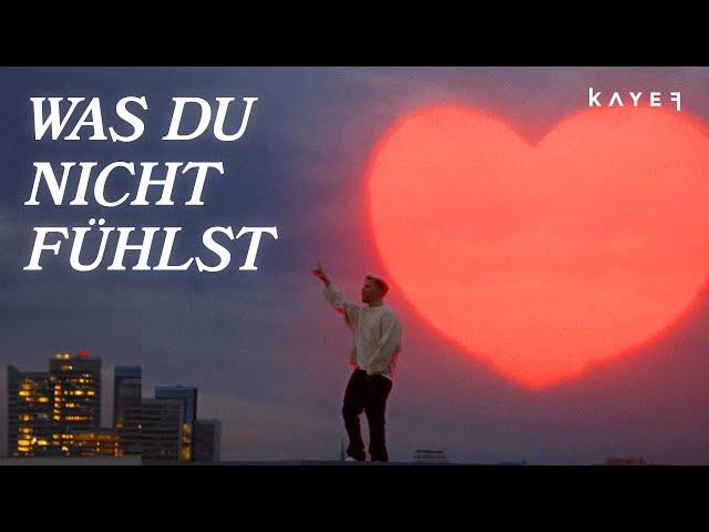 KAYEF - WAS DU NICHT FÜHLST (OFFICIAL VIDEO)