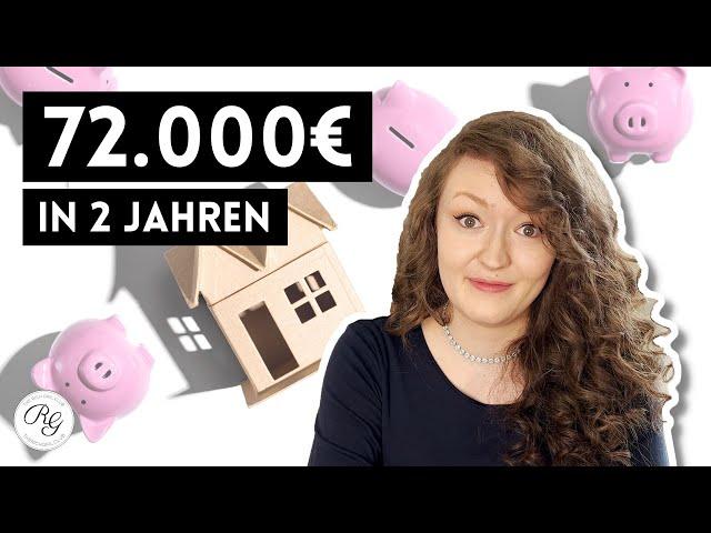 Mein Plan zum Traumhaus: 72.000€ SPAREN (in 2 Jahren)