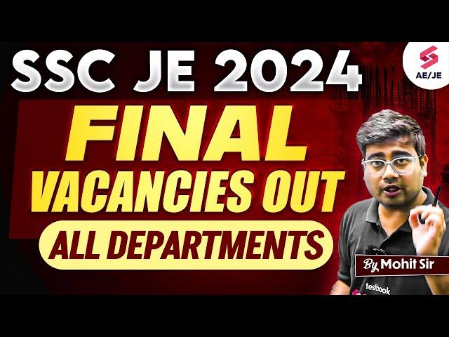 SSC JE 2024 | SSC JE 2024 Vacancy Details | SSC JE 2024 Final Vacancies Out Officially | Mohit Sir