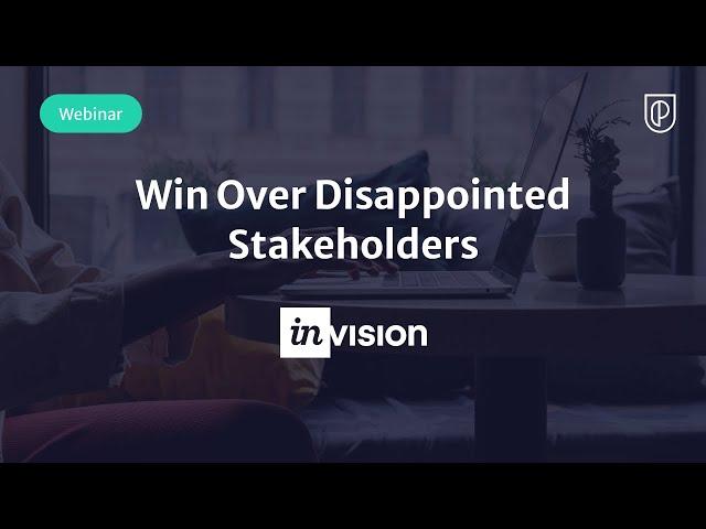 Webinar: Win Over Disappointed Stakeholders by InVision Product Leader, Tevi Hirschhorn