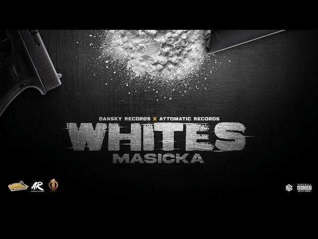 Masicka - Whites (Official Audio)