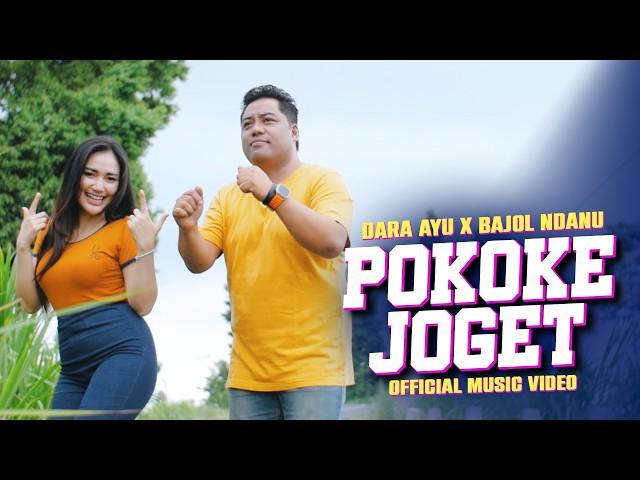 POKOKE JOGET - Dara Ayu X Bajol Ndanu (Official Music Video)