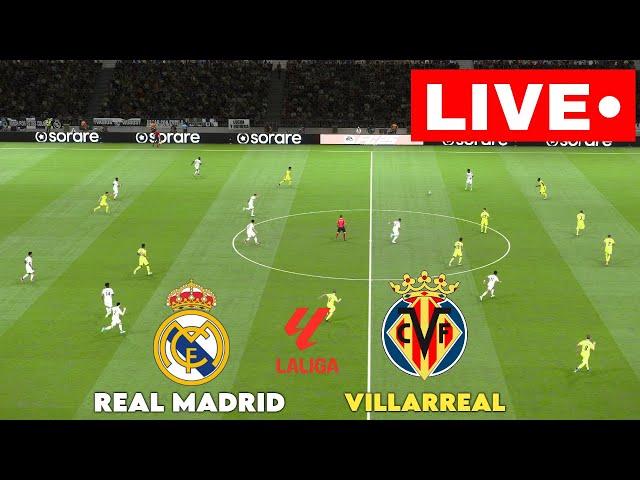 LIVE : Real Madrid vs Villarreal | LALIGA 2024/25 | Live Stream