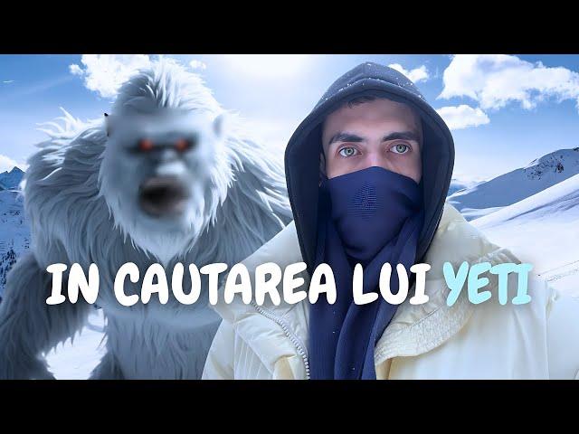 IN CAUTAREA LUI YETI