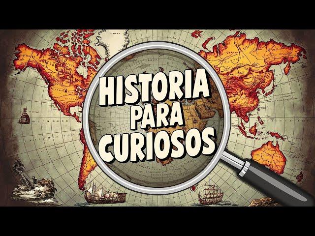 HISTORIA Y CURIOSIDADES FASCINANTES PARA CURIOSOS