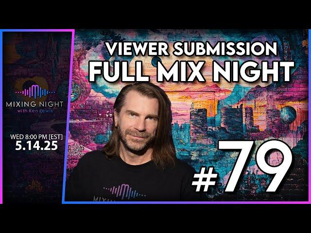 Mixing Night with Ken Lewis - VIEWER SUBMISSION FULL MIX NIGHT - 5/14/2025