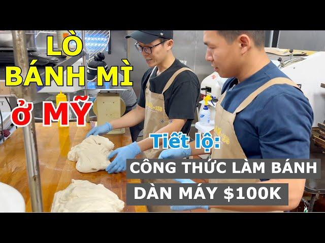 CHỦ LÒ BÁNH MÌ VIỆT Ở MỸ TIẾT LỘ TẤT TẦN TẬT CÔNG THỨC LÀM BÁNH MÌ TẠI MỸ & DÀN MÁY GẦN $100K