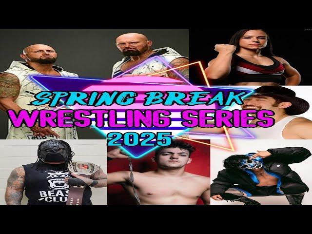SPRING BREAK WRESTLING SERIES 2025