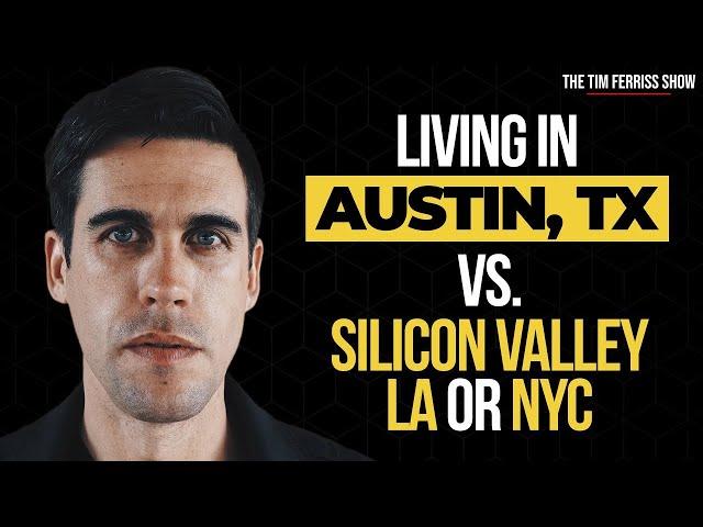 Tim Ferriss and Ryan Holiday on Living in Austin, TX vs. Silicon Valley/New York City/Los Angeles