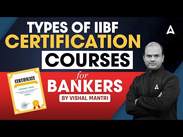 Types of IIBF Certification Courses for Bankers | By Vishal Mantri 