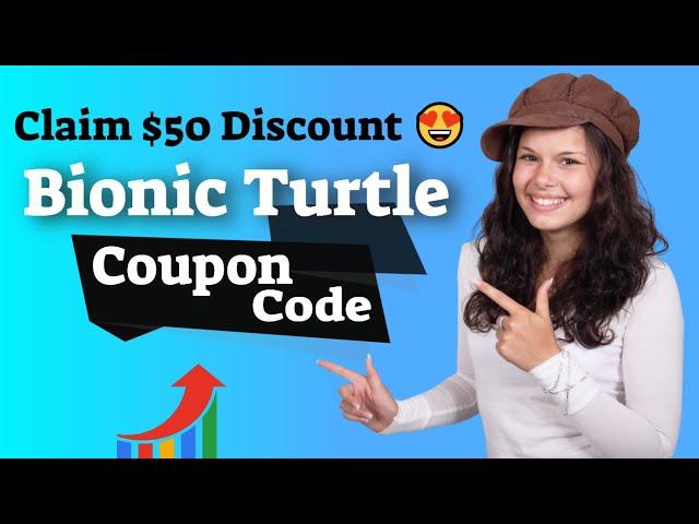 Bionic Turtle Coupon Codes & Promo Codes 2020: Claim $50 Discount 