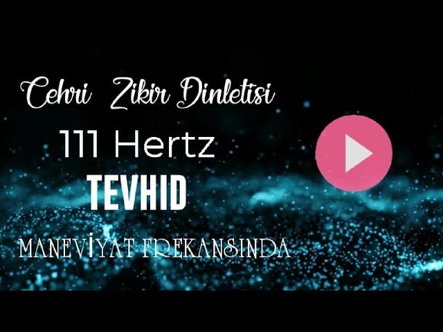 111 Hz Tevhid zikri - Maneviyat frekansında sufi zikir - Deneme1