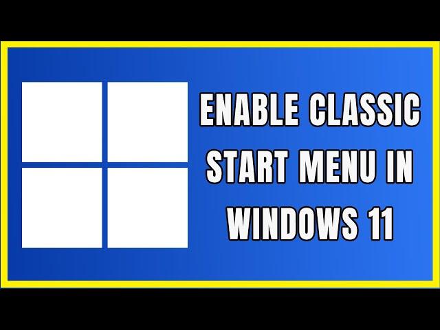 Windows 11 - Bring Back Old Classic Start Menu