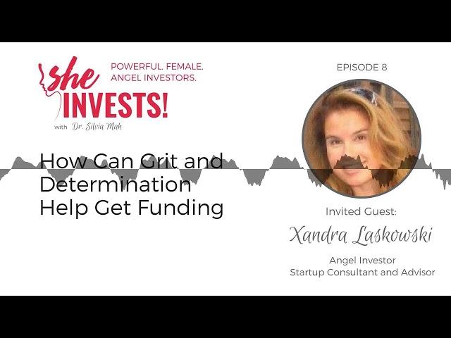 How Can Grit and Determination Help Get Funding with Xandra Laskowski